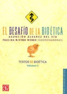 el desafio de la bioetica: textos de bioetica, volumen ii-9786071600271