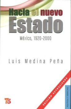 hacia el nuevo estado (3ª ed.): mexico 1920-2000-9786071601971