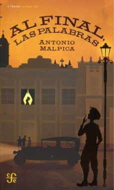 al final, las palabras (ebook)-antonio malpica-9786071655868