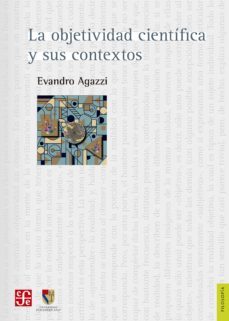 la objetividad cientifica y sus contextos (ebook)-evandro agazzo-9786071667571