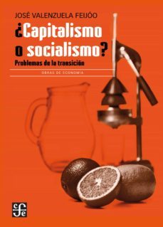 ¿capitalismo o socialismo? (ebook)-jose valenzuela feijoo-9786071672971