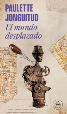 el mundo desplazado (ebook)-paulette jonguitud-9786073849371