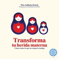 transforma tu herida materna (audiolibro)-9786073929271