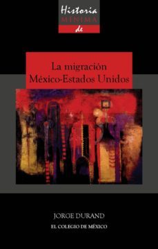historia minima de la migracion mexico-estados unidos (ebook)-9786074629071