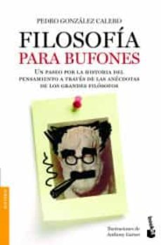 filosofia para bufones-pedro gonzalez calero-9786077478171