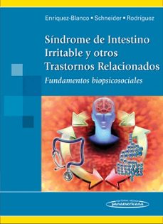 sindrome de intestino irritable y otros trastornos relacionados: fundamentos biopsicosociales-hector enriquez blanco-roberto e. schneider-9786077743071