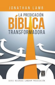 la predicacion biblica transformadora (ebook)-jonathan lamb-9786124252471