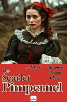 the scarlet pimpernel (ebook)-baroness emma orczy-9786253872571