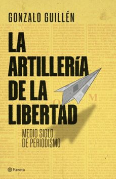 la artillería de la libertad (ebook)-gonzalo guillen-9786287650671