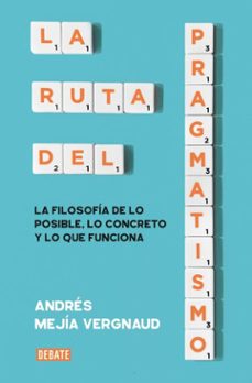 la ruta del pragmatismo (ebook)-andrés mejía vergnaud-9786287669871