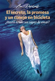 el secreto, la promesa y un conejo en bicicleta (ebook)-anabel dopslaff-9786316578471