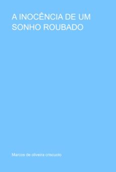 a inocencia de um sonho roubado (ebook)-marcos de oliveira criscuolo-9786501040271
