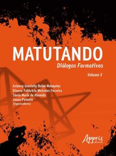 matutando: dialogos formativos  volume 3 (ebook)-arianny grasielly baião malaquias-dianne fabhricia meireles ferreira-sônia maria de almeida-9786525076171