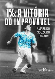 1%: a vitoria do improvavel (ebook)-amarildo souza do amaral-9786525080871