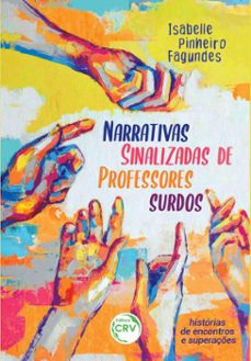 narrativas sinalizadas de professores surdos (ebook)-isabelle pinheiro fagundes-9786525107271