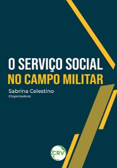 o serviço social no campo militar (ebook)-sabrina celestino-9786525149271