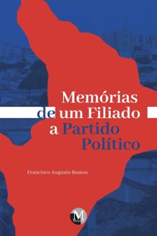 memorias de um filiado a partido politico (ebook)-francisco augusto ramos-9786525171371