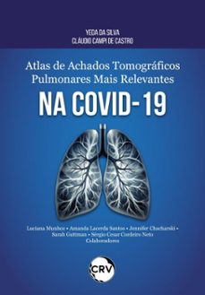atlas de achados tomograficos pulmonares mais relevantes na covid-19 (ebook)-yeda da silva-cláudio campi de castro-9786525176871
