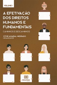 a efetivaço dos direitos humanos e fundamentais: caminhos e descaminhos (ebook)-vitor amaral medrado-9786525230771