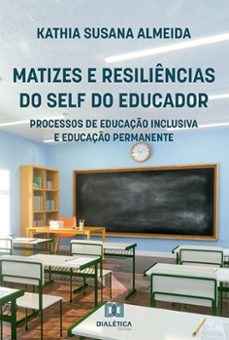 matizes e resiliencias do self do educador (ebook)-kathia susana almeida-9786525286471