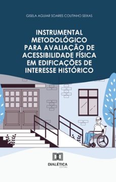 instrumental metodologico para avaliaço de acessibilidade fisica em edificaçes de interesse historico (ebook)-gisela aguiar soares coutinho seixas-9786527041771