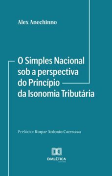 o simples nacional sob a perspectiva do principio da isonomia tributaria (ebook)-alex anechinno-9786527051671