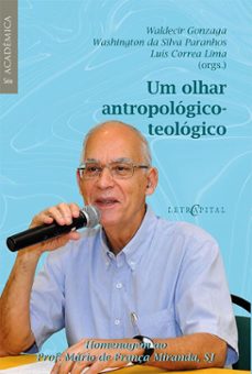 um olhar antropológico-teológico homenagem ao prof. mário de frança miranda-waldecir gonzaga-washington da silva paranhos-luís correa lima-9786552523471
