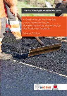 a gerencia de pavimentos como ferramenta de planejamento da manutenço das rodovias federais (ebook)-glauco henrique ferreira da silva-9786553872271