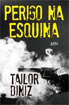 perigo na esquina (ebook)-tailor diniz-9786556666471