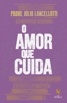 o amor que cuida (ebook)-padre júlio lancellotti-9786557139271