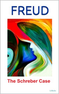 the  schreber case - freud (ebook)-9786558942771