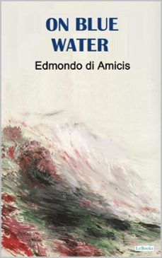 on blue water (ebook)-edmondo de amicis-9786558949671