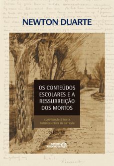 os conteudos escolares e a ressurreiço dos mortos (ebook)-newton duarte-9786588717271