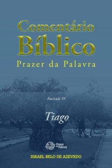 comentário bíblico prazer da palavra, fascículo 59 — tiago (ebook)-israel belo de azevedo-9786589202271