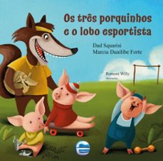 os tres porquinhos e o lobo esportista (ebook)-dad squarisi-márcia forte-9786589285571