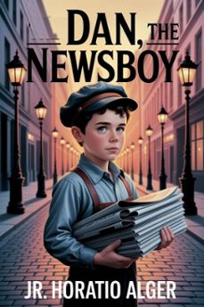 dan, the newsboy (ebook)-jr. horatio alger-9786726559671