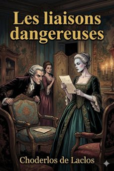les liaisons dangereuses / lettres recueillies dans une societe et publiees pour l'instruction de quelques autres (ebook)-choderlos de laclos-9786726576371