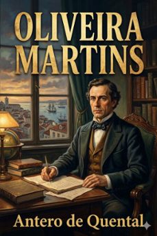 oliveira martins / o critico litterario, o economista, o historiador, o publicista, o politico (ebook)-antero de quental-9786726580071