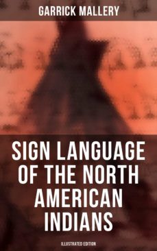 sign language of the north american indians (illustrated edition) (ebook)-garrick mallery-9788027245871