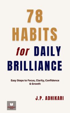 78 habits for daily brilliance (ebook)-j.p. adhikari-9788199264571