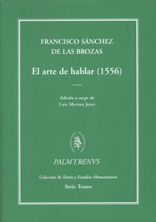el arte de hablar (1556)-francisco sanchez de las brozas-9788400085971