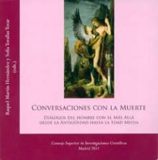 conversaciones con la muerte: dialogos del hombre con el mas alla desde la antiguedad hasta la edad media-9788400093471