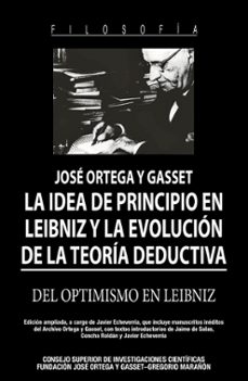 la idea de principio en leibniz y la evolucion de la teoria deductiva-jose ortega y gasset-javier echeverria-9788400108571