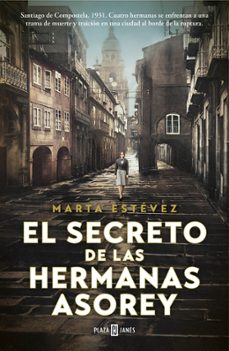 el secreto de las hermanas asorey-marta estevez-9788401030871