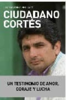 ciudadano cortes: un testimo de amor, coraje y lucha-9788401389771