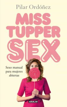 miss tupper sex. sexo manual para mujeres abiertas (ebook)-pilar ordoñez-9788403013971