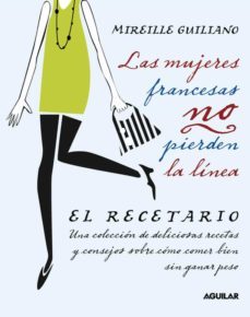 las mujeres francesas no pierden la linea: el recetario-9788403101371