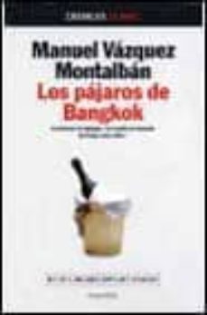 los pajaros de bangkok-manuel vazquez montalban-9788408019671