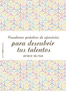 cuaderno práctico de ejercicios para descubrir tus talentos (ebook)-antonio beltran pueyo-9788408158271