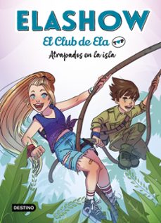 elashow. el club de ela top 3. atrapados en la isla (ebook)-9788408243823